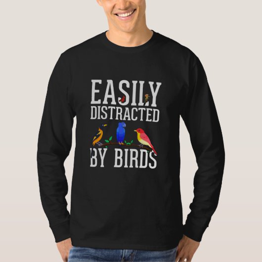 Birdwatcher Easily distracted by Birds Crazy Birde T-shirt (Voorkant)
