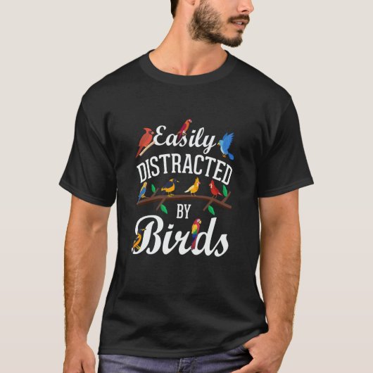 Birdwatcher Easily distracted by Birds Crazy Birde T-shirt (Voorkant)