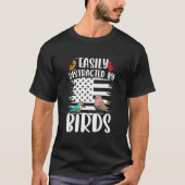 Birdwatcher Easily distracted by Birds Crazy Birde T-shirt (Voorkant)