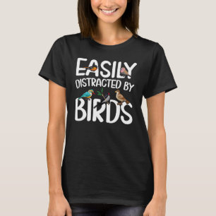Birdwatcher Gemakkelijk afgeleid door Birds Crazy T-shirt