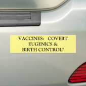 Birth Control and Eugenics Vaccine Bumper Sticker (Op auto)