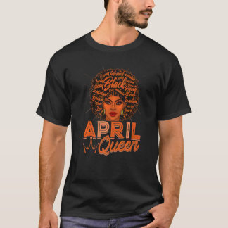 Birthday April Queen Girls Women Ik ben een April T-shirt