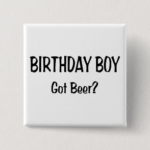 Birthday Boy got beer Vierkante Button 5,1 Cm