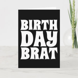 BIRTHDAY BRAT FUNNY GREETING CARDS KAART