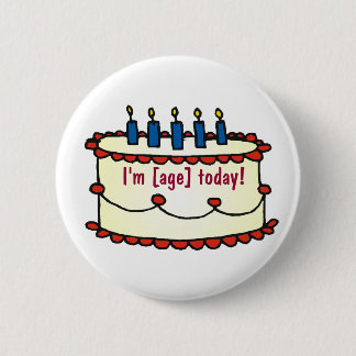 Birthday Cake, ik ben vandaag oud! Ronde Button 5,7 Cm