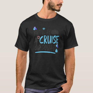 Birthday Cruise Squad Idea for Women & Cruise Shi T-shirt
