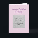 Birthday Ex-Wife definition of Relax Humour<br><div class="desc">Happy Birthday Ex-Wife definition of Relax Humor Greeting</div>