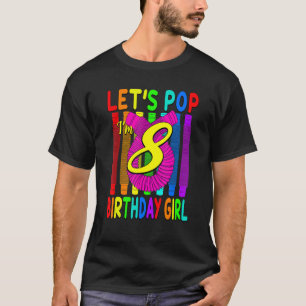 Birthday Girl Pop Tube Theme 8 jaar Oude dag T-shirt