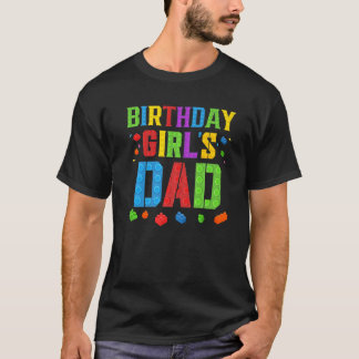 Birthday Girl's Dad Blokken Master Builder Brick B T-shirt