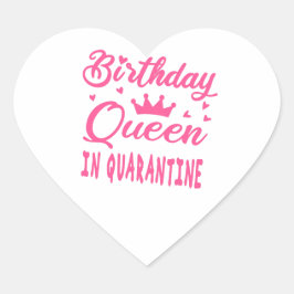 Birthday Queen in Quarantine Hart Sticker