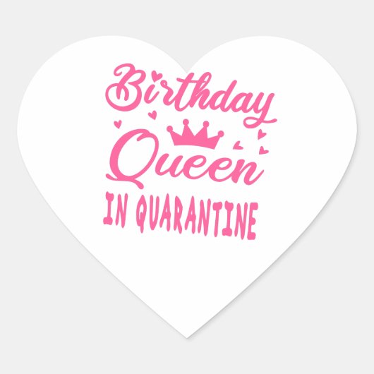Birthday Queen in Quarantine Hart Sticker (Voorkant)