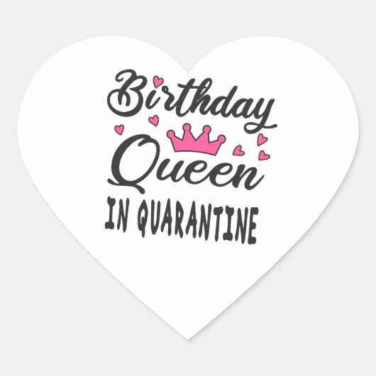 Birthday Queen in Quarantine Hart Sticker (Voorkant)