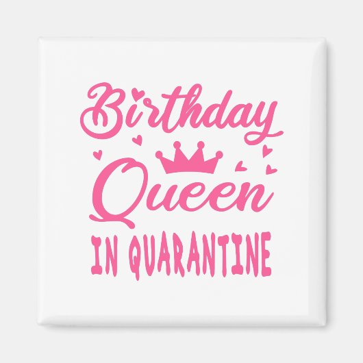 Birthday Queen in Quarantine Magneet (Voorkant)