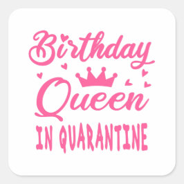 Birthday Queen in Quarantine Vierkante Sticker