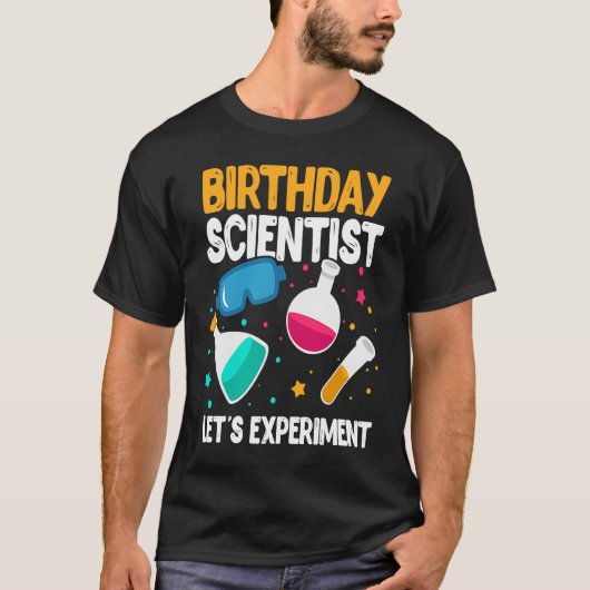 Birthday Scientist Let's Experiment Science B Day T-shirt (Voorkant)