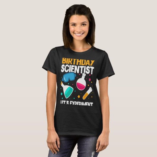 Birthday Scientist Let's Experiment Science B Day T-shirt (Voorkant volledig)