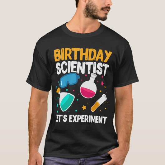 Birthday Scientist Let's Experiment Science B Day T-shirt (Voorkant)