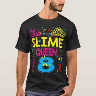 Birthday - This Slime Queen Is 8 T-shirt