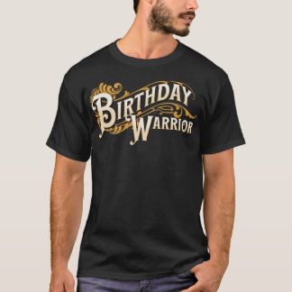 Birthday Warrior T-shirt