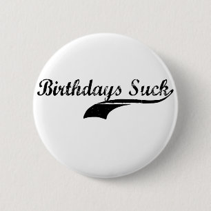Birthdays Suck Ronde Button 5,7 Cm