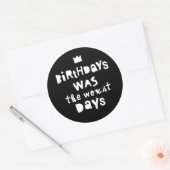 "Birthdays was the Worst Days" Ronde Sticker (Envelop)