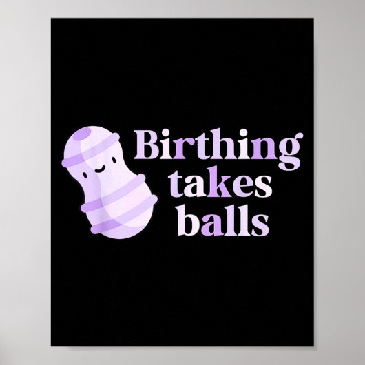 Birthing Takes Peanut Ball Labor And Delivery Nurs Poster (Voorkant)
