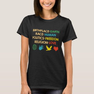 Birthplace Earth Race Human Politics Freedom T-shirt