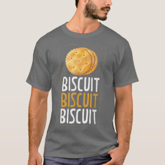 Biscuit Biscuit Biscuit Baking Biscuits 693 T-shirt