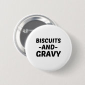 BISCUITS AND GRAVY (2) RONDE BUTTON 5,7 CM (Voorkant /achterkant)