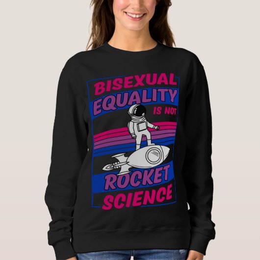 Bisexual Equality Is Not Rocket Science Astronaut  Trui (Voorkant)