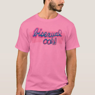 Bisexual ooh! t-shirt