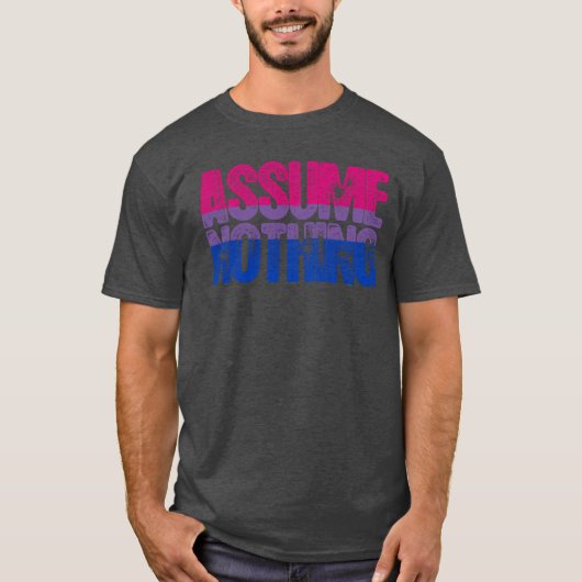 Bisexual Pride veronderstelt niets T-shirt (Voorkant)