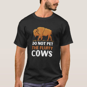 Bisonten Aai De Fluffy Koeien Niet T-shirt