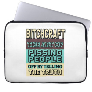Bitchcraft The Art of Pisser People Off Laptop Sleeve