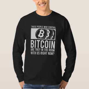 Bitcoin Ceo Meme Gezegden die Bitcoi controleren T-shirt