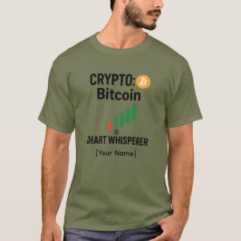Bitcoin Chart Whisperer Custom T-shirt
