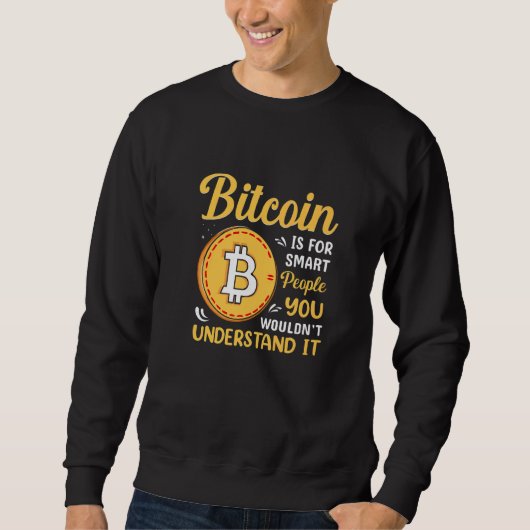 Bitcoin Is For Smart People Bitcoin BTC Crypto Trui (Voorkant)