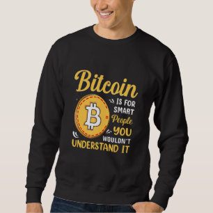 Bitcoin Is Voor Slimme Mensen Bitcoin BTC Crypto Trui