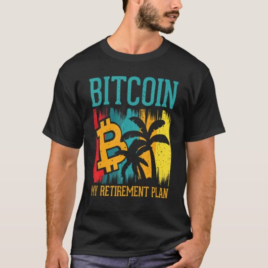 Bitcoin My Retirement Plan Digital Crypto Currency T-shirt (Voorkant)