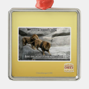 Bite, ik ben gewoon een uitdrukking. metalen ornament