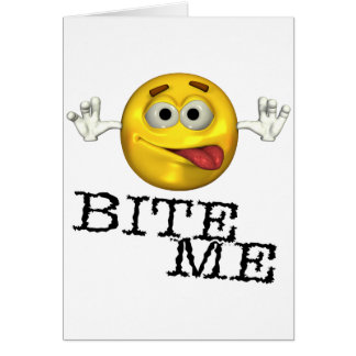Bite me!