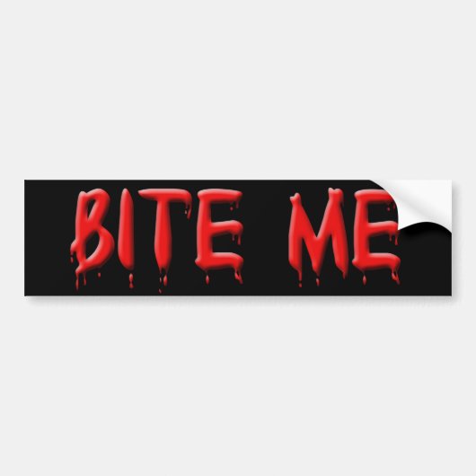 Bite Me Bumper Sticker (Devant)