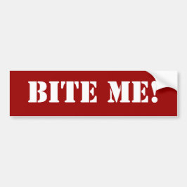 Bite me Bumpersticker