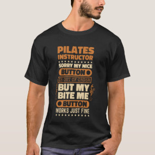 Bite Me Button Works Pilates Instructor Design Pil T-shirt