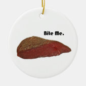 Bite me Funny Steak Beef Pun Joke Keramisch Ornament (Voorkant)