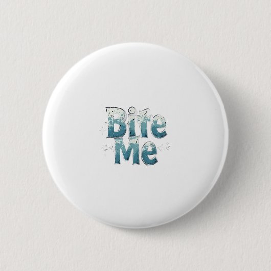 Bite Me Ronde Button 5,7 Cm (Voorkant)
