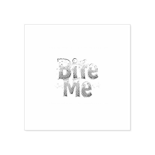 Bite Me Rubberstempel (Afrduk)