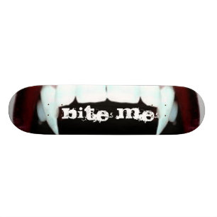 Bite me skateboard