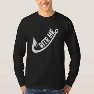 Bite Me Vist Fisherman Fish Hook Vist Humor T-shirt
