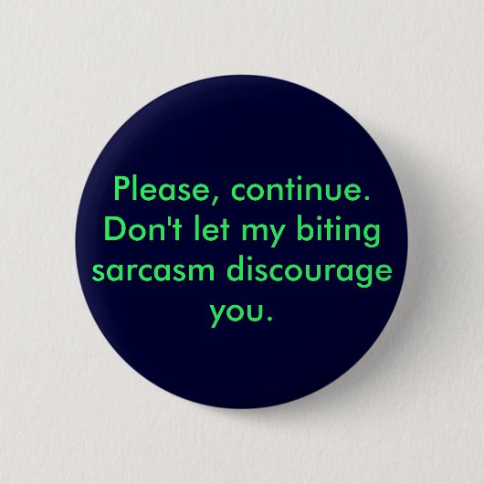 Biting Sarcasm pin Ronde Button 5,7 Cm (Voorkant)